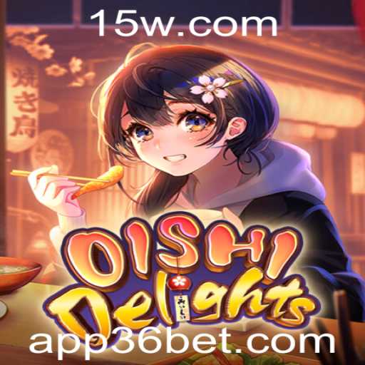 OishiDelights: Explorando a Magia do Novo Jogo com 36bet